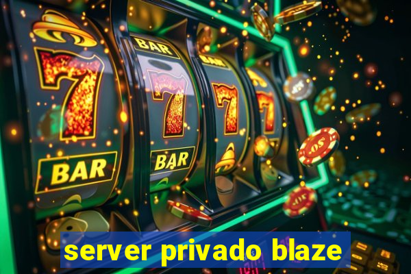 server privado blaze